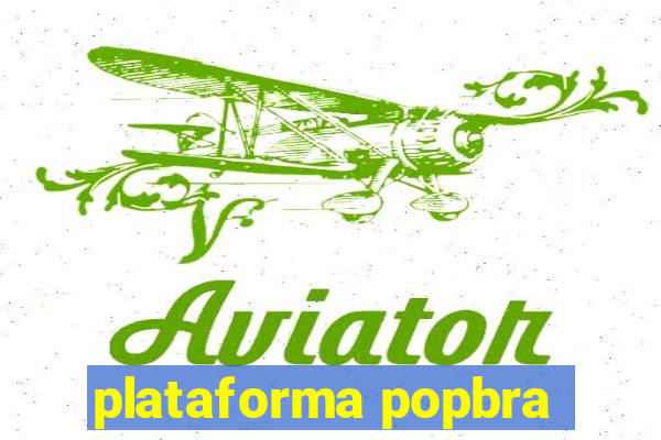 plataforma popbra